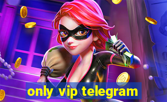 only vip telegram